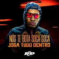 Mc Rd — Nós Te Boca Soca Soca, Joga Tudo Dentro — обложка